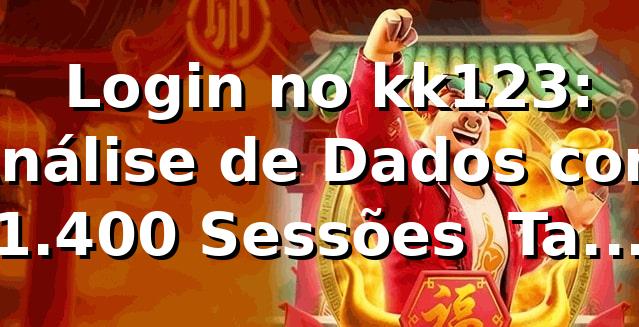 📊 Login no kk123: Análise de Dados com 1.400 Sessões — Taxa de Sucesso 94,7%
